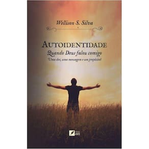 AUTOIDENTIDADE - Quando Deus falou comigo