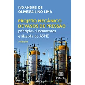 Projeto mecânico de vasos de pressão - Princípios, fundamentos e filosofia do ASME