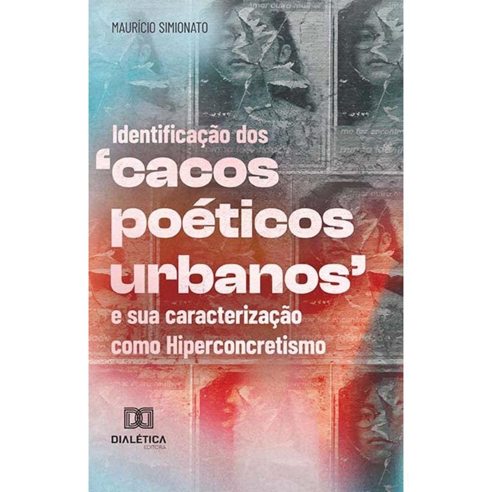 Identificação dos ‘cacos poéticos urbanos’ e sua caracterização como Hiperconcretismo