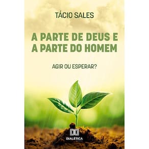 A parte de Deus e a parte do homem