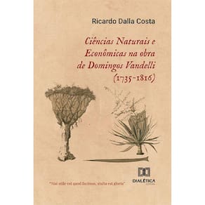 Ciências Naturais e Econômicas na obra de Domingos Vandelli (1735-1816)