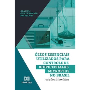 Óleos essenciais utilizados para controle de Rhipicephalus microplus no Brasil - Revisão sistemática