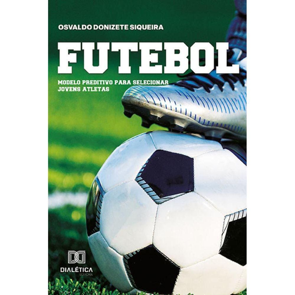 Futebol - Modelo preditivo para selecionar jovens atletas