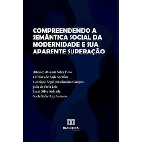 Compreendendo a semântica social da modernidade e sua aparente superação