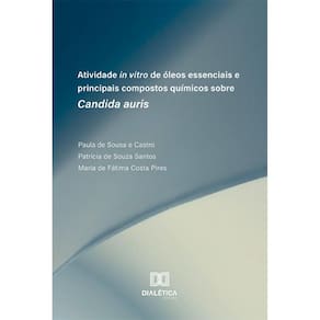 Atividade in vitro de óleos essenciais e principais compostos químicos sobre Candida auris
