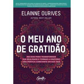 O Meu Ano De Gratidão 365 Dias Para Transformar Sua Realidade E Tornar A Gratidão Uma Prática Constante Em Sua Vida