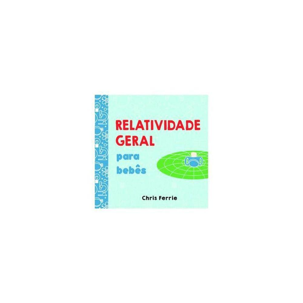 Relatividade Geral Para Bebês