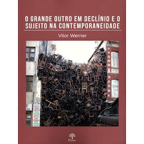 O Grande Outro Em Declínio E O Sujeito Na Contemporaneidade