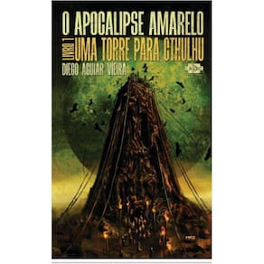 O Apocalipse Amarelo: uma torre para Cthulhu