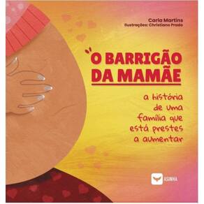 O Barrigão da mamãe - A história de uma família que está prestes a aumentar