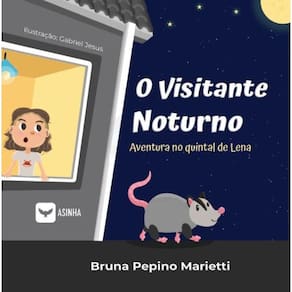 O visitante noturno - Aventura no quintal de Lena
