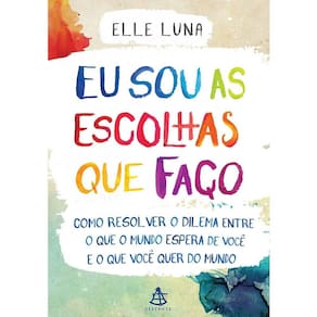 Eu Sou As Escolhas Que Faço