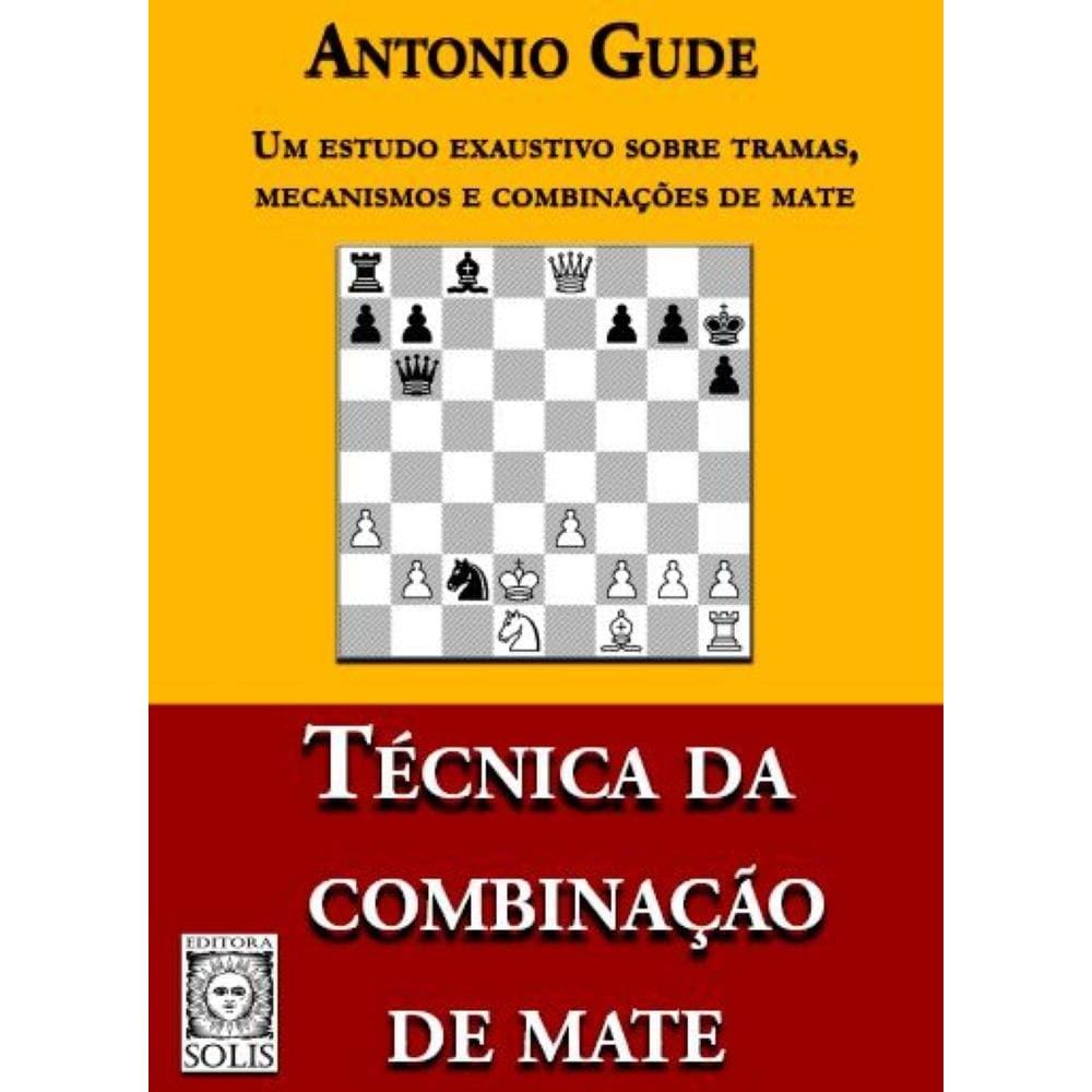 Técnica Da Combinação De Mate - Um estudo exaustivo sobre tramas, mecanismos e combinações de mate