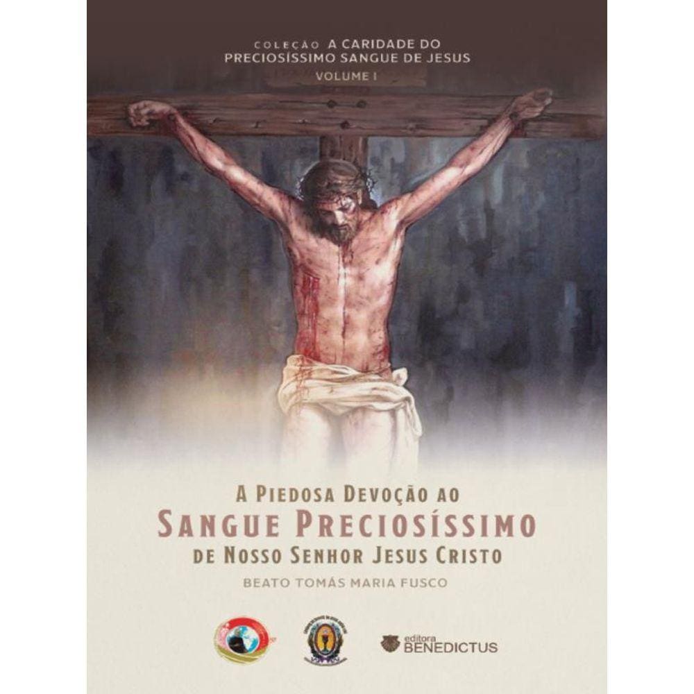 A Piedosa Devoção Ao Sangue Preciosíssimo De Nosso Senhor Jesus Cristo