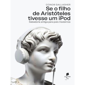 Se O Filho De Aristóteles Tivesse Um Ipod