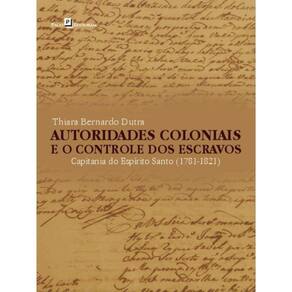 Autoridades Coloniais E O Controle Dos Escravos