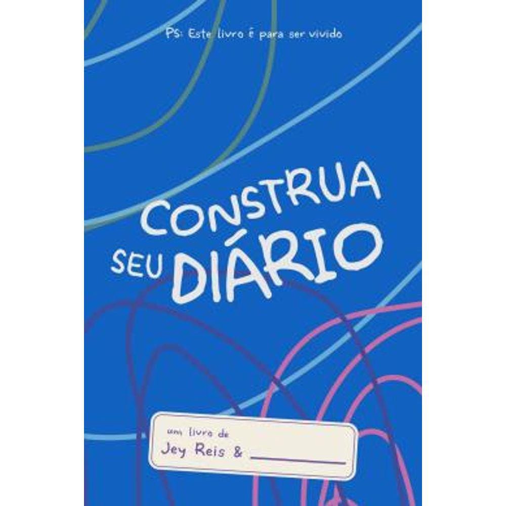 Construa Seu Diario - Azul - Este Livro E Para Ser Vivido