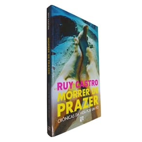 Livro Físico Morrer de Prazer Ruy Castro Crônicas da Vida Por Um Fio