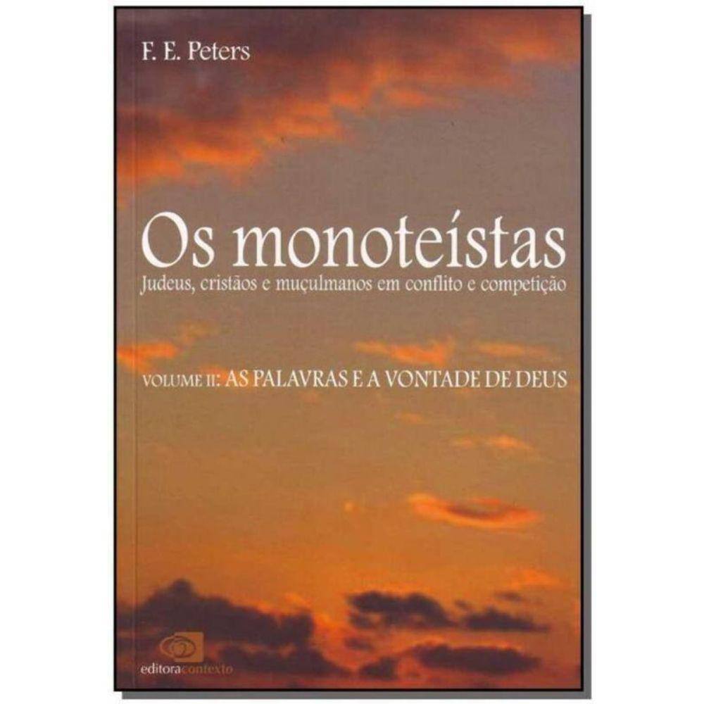 Monoteistas, os - Vol Ii as Palavras e a Vontade de Deus