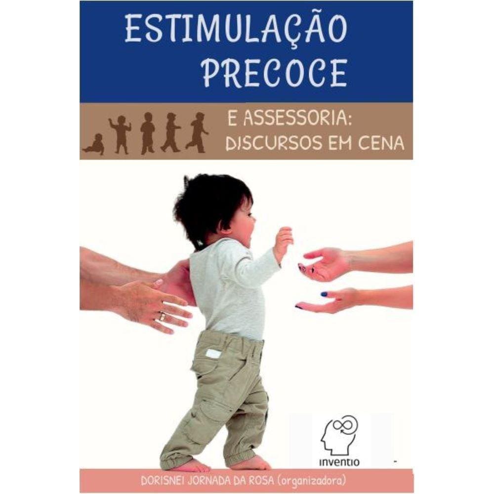 Estimulação Precoce - E assessoria: discursos em cena