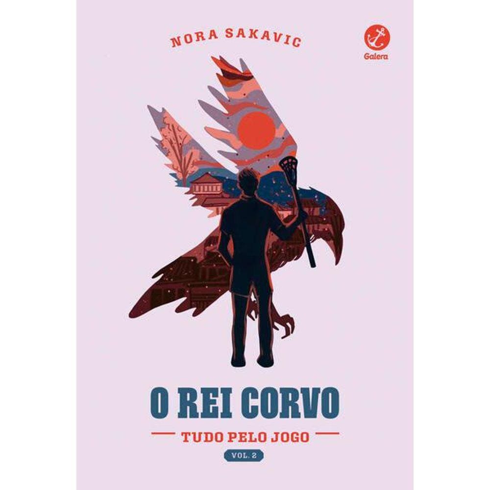 O Rei Corvo (Tudo Pelo Jogo Vol. 2)