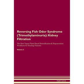 Reversing Fish Odor Syndrome (Trimethylaminuria)