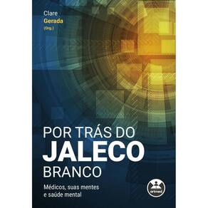 Por trás do jaleco branco