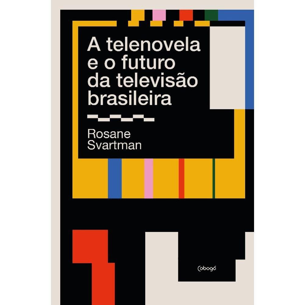 Telenovela E O Futuro Da Televisao Brasileira, A