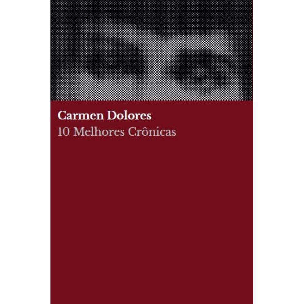 10 melhores crônicas - Carmen Dolores