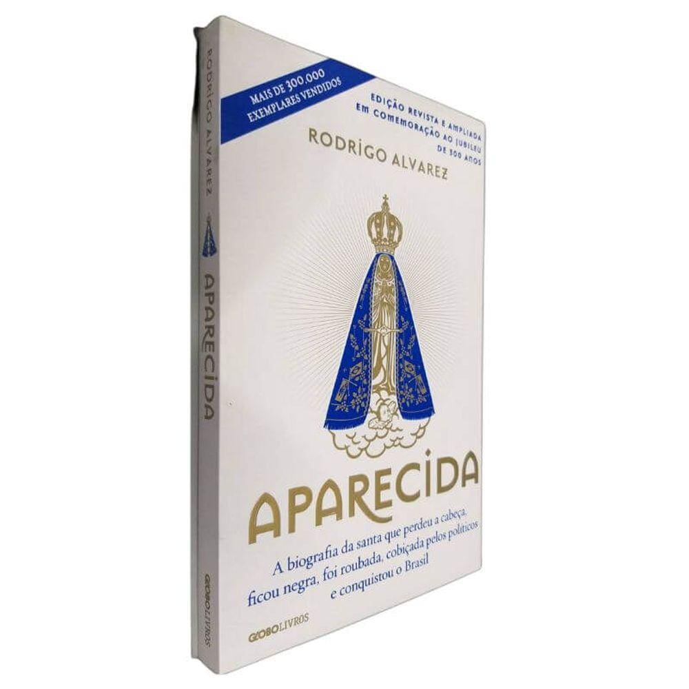 Livro Físico Aparecida Rodrigo Alvarez Edição Revista e Ampliada em Comemoração aos Jubileu de 300 Anos