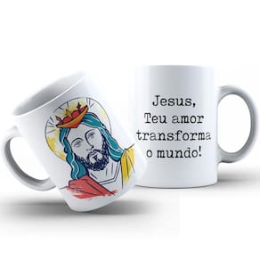 Caneca Jesus Teu amor Transforma o mundo - Caneca de Jesus