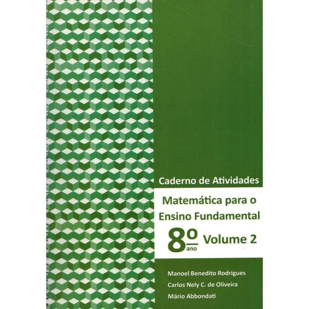 Matemática para o Ensino Fundamental - Caderno de Atividades 8º ano Vol. 2