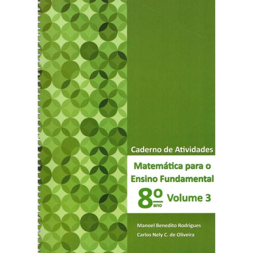 Matemática para o Ensino Fundamental - Caderno de Atividades 8º ano Vol. 3