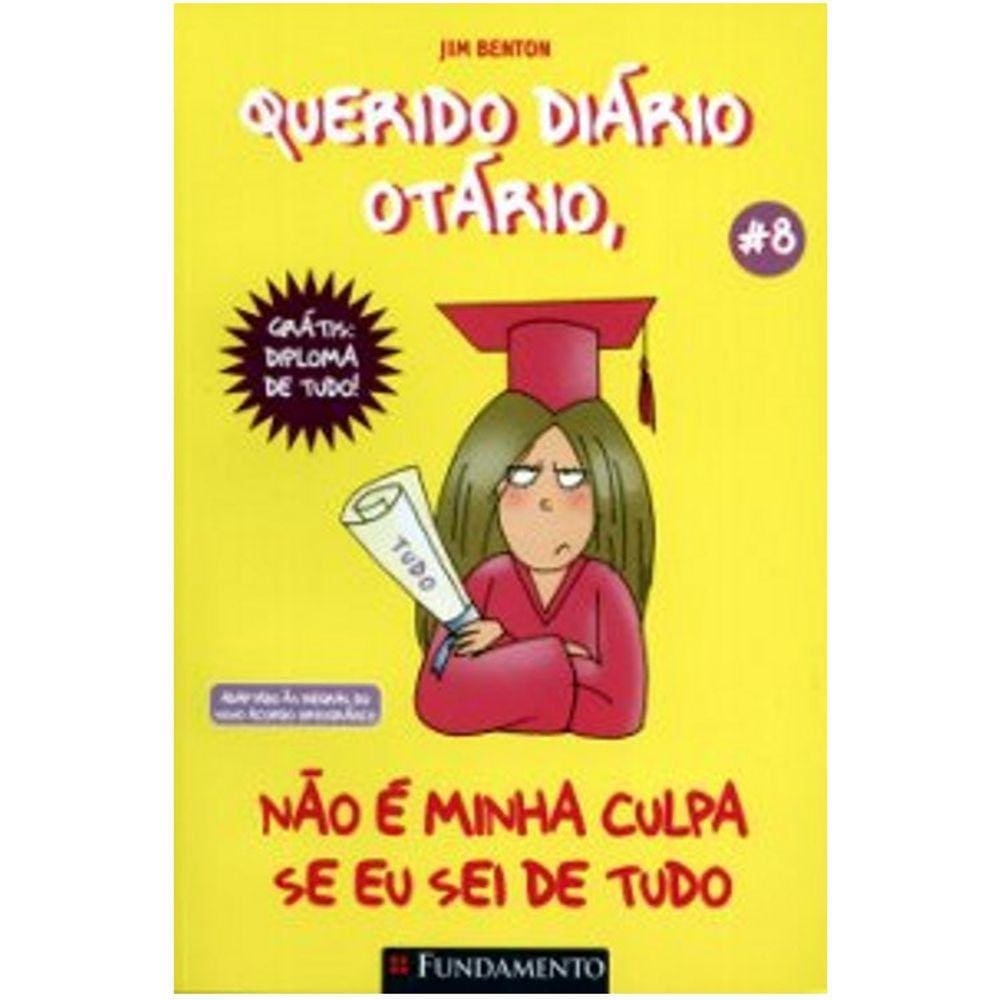 Querido Diário Otário #08 - Não E Minha Culpa Se Eu Sei De Tudo