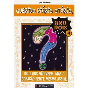 Querido Diario Otario - Ano Dois 04 - Os Olhos Nao Veem,Mas O Coraçao Sente Mesmo
