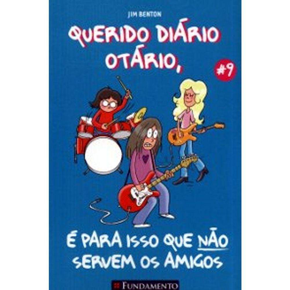 Querido Diário Otário #09 - E Para Isso Que Não Servem Os Amigos