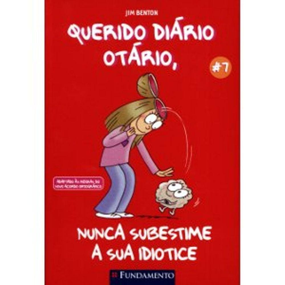 Querido Diário Otário #07 - Nunca Subestime A Sua Idiotice