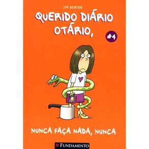 Querido Diário Otário #04 - Nunca Faça Nada, Nunca