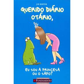 Querido Diário Otário #03 - Eu Sou A Princesa Ou O Sapo?