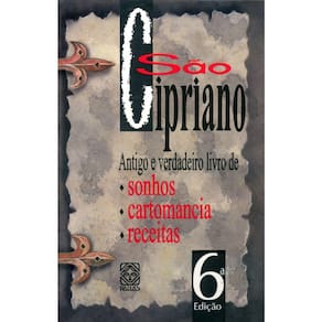 São Cipriano - Antigo E Verdadeiro Livro De Sonhos, Cartomancia E Receitas