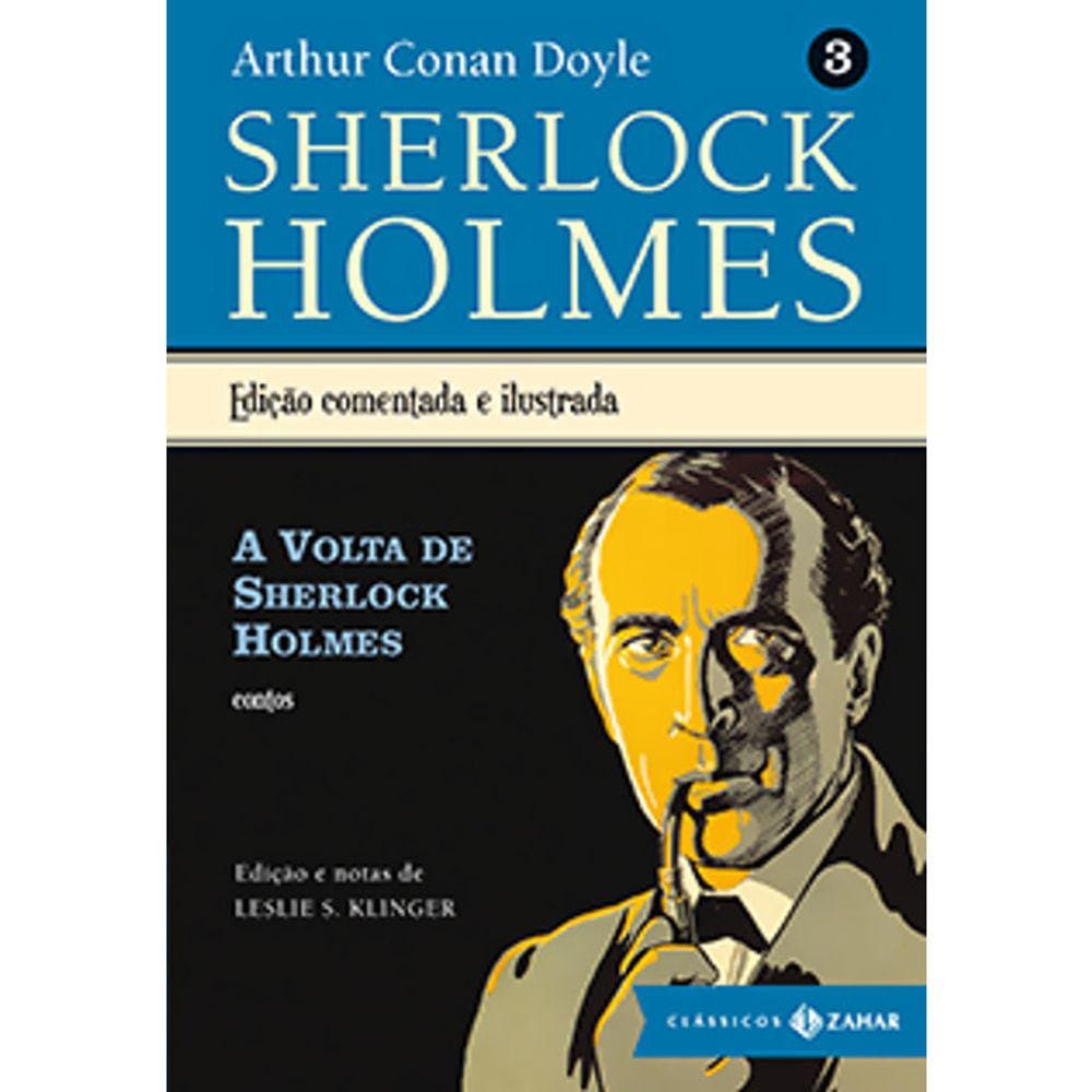 Sherlock Holmes - Vol 3 - A Volta De Sherlock Holmes - Ed Comentada E Ilustrada