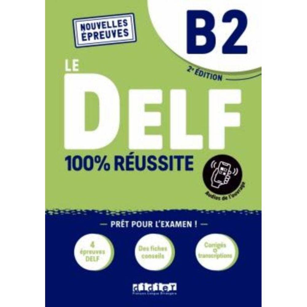 Delf - 100% Reussite - B2 - Livre + Onprint - 2Eme Ed.