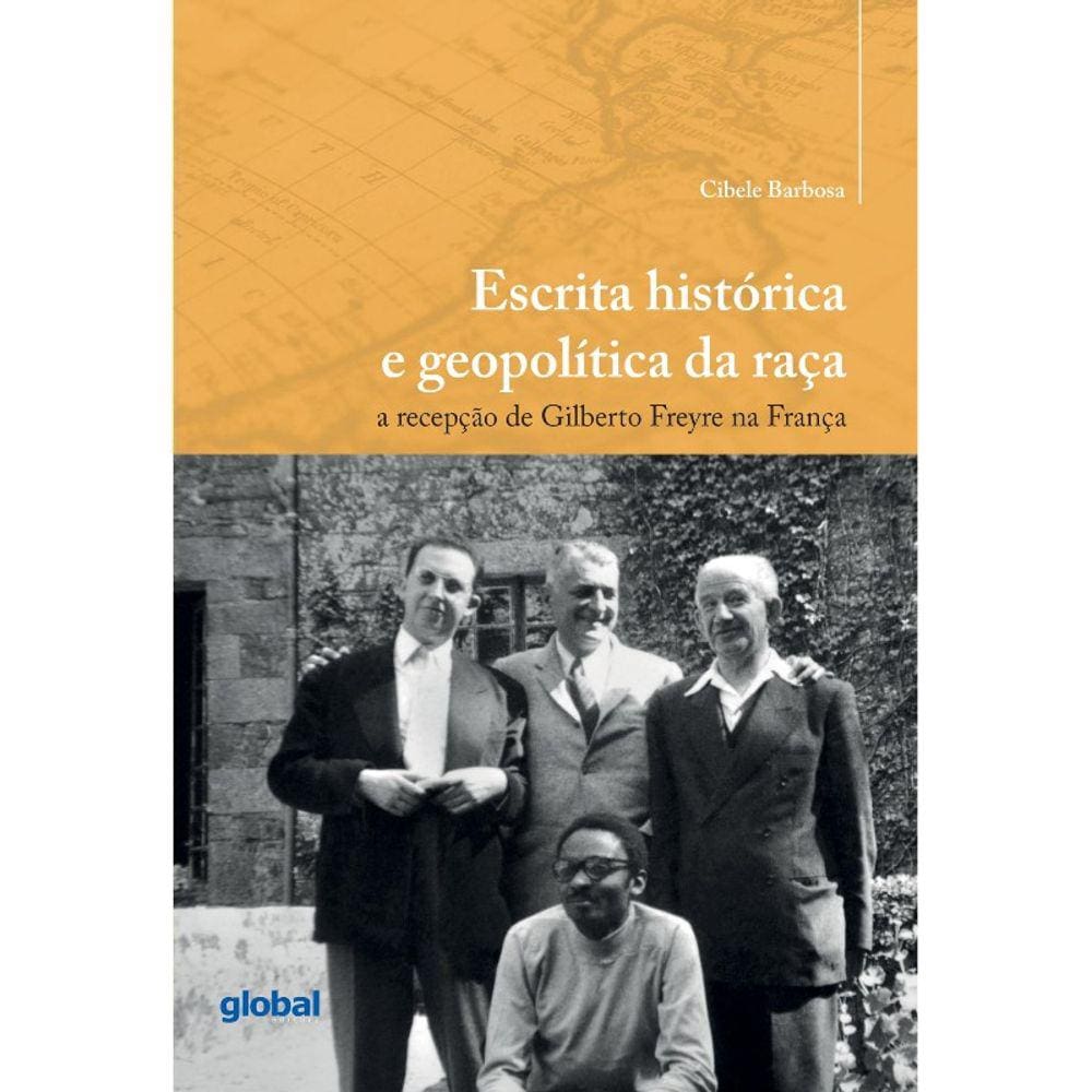 Escrita Historica E Geopolitica Da Raca: A Recepcao De Gilberto Freyre Na F