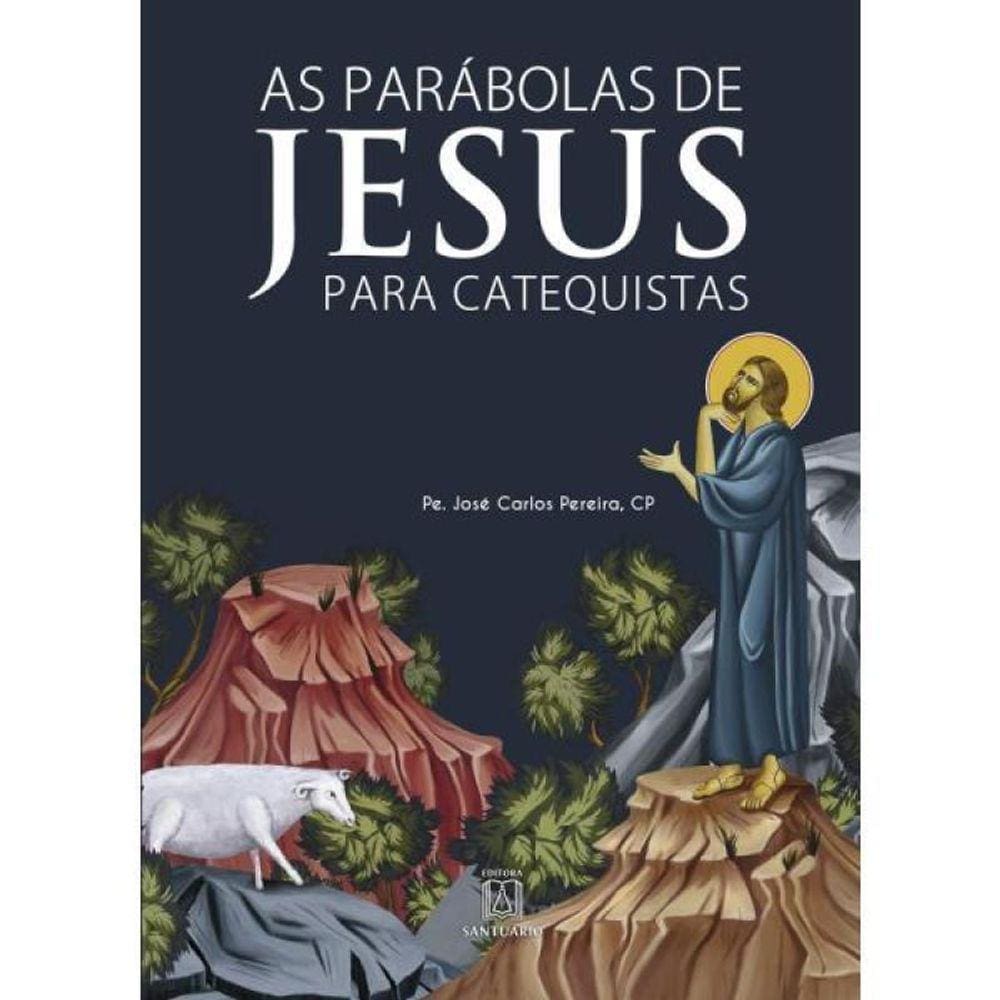 As Parabolas De Jesus Para Catequistas