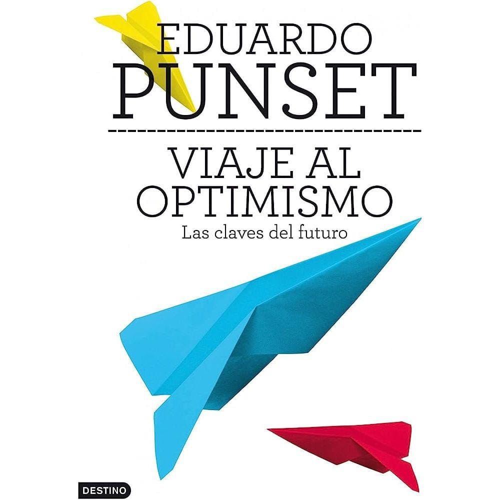 Viaje Al Optimismo Las Claves Del Futuro