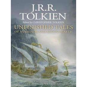 Unfinished Tales Of Númenor And Middle-Earth - Illustrated Edition