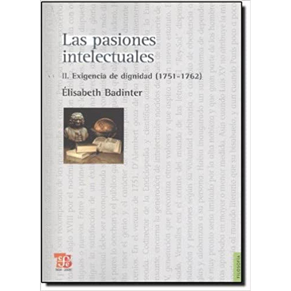 Las Pasiones Intelectuales Ii Exigencia De Dignidad