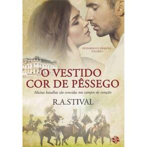 O vestido cor de pêssego - Hussardos e Dragões 1