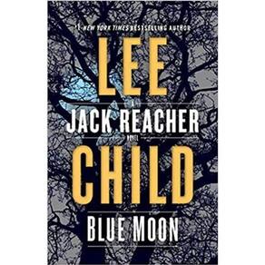 Blue Moon A Jack Reacher Novel