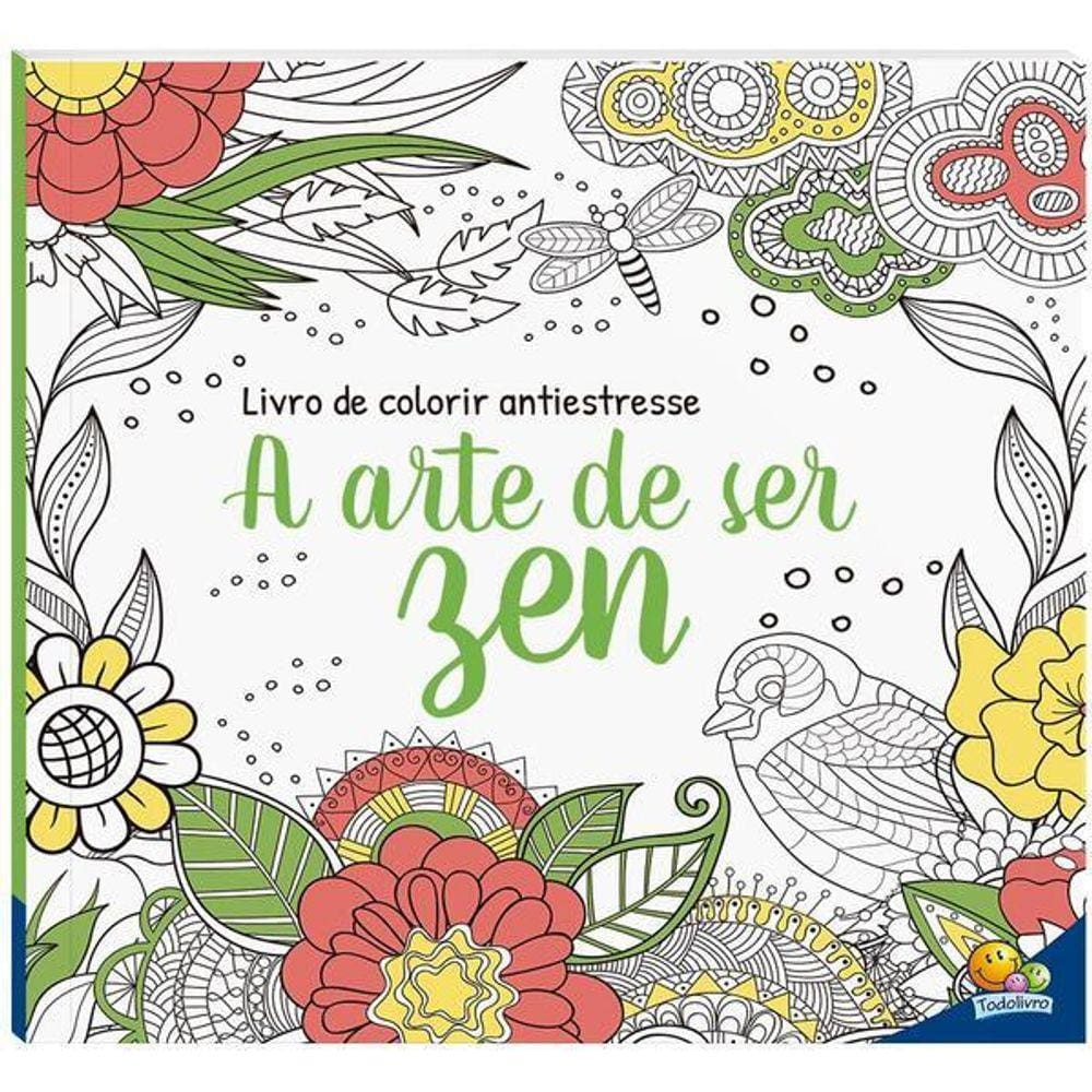 Livro de Colorir Antiestresse: A Arte de Ficar Zen